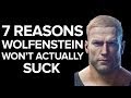 7 Reasons Wolfenstein The New Order Won't Actually Suck