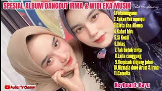 ALBUM DANGDUT MELLOW EKA MUSIK SPESIAL IRMA YUNITA \u0026 WIDI LALA