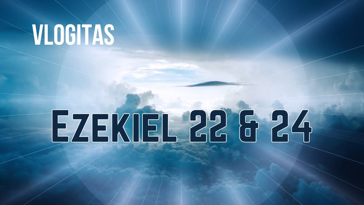 Ezekiel 22 24 Youtube