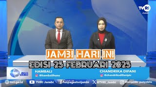 JAMBI HARI INI | Edisi 25 Februari 2025#jhi#News#TVRIJambi#MediaPemersatuBangsa