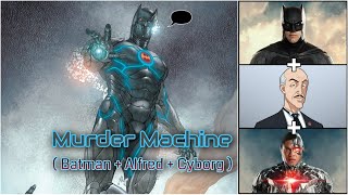 AI Alfred ရယ် Cyborg Body ရယ် Bruce Wayne ရဲ့ Master Brain နဲ့ Skill တွေရယ်ပေါင်းစပ်လိုက်တဲ့အခါ...