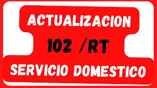 🔥NUEVO FORMULARIO 102/RT SERVICIO DOMESTICO #noticiasafip