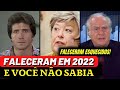 15 Famosos que FALECERAM em 2022 e Quase NINGUEM Ficou SABENDO!