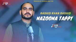 Rashid Khan Rashid New Tappy 2023 | Nazoona نازونه | OFFICIAL MUSIC VIDEO | Sur Saaz