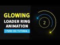 Glowing Loader Ring Animation 2 - Pure CSS Animation Effects