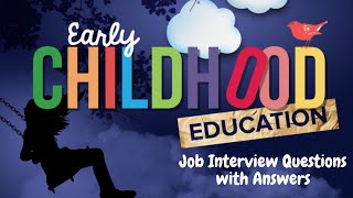 Early Childhood Education Job Interview Questions with Answers