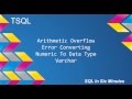 TSQL: Arithmetic Overflow Error Converting Numeric To Data Type Varchar