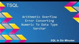 TSQL: Arithmetic Overflow Error Converting Numeric To Data Type Varchar