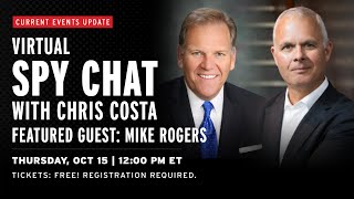 Spy Chat with Chris Costa | Guest: Mike Rogers