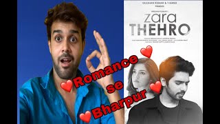 Zara Thehro Song Review and Reaction | Sisam Raj| Armaan Malik, Tulsi Kumar| Mehreen Pirzada|