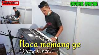 Lagu Manggarai || Naca Momang Ge || Opang Oncha