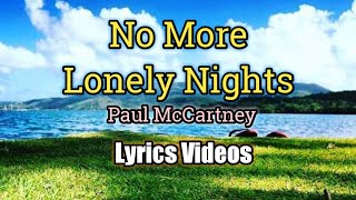 No More Lonely Nights - Paul McCartney (Lyrics Video)