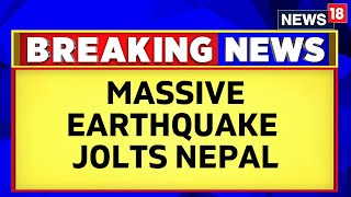 Earthquake Jolts Nepal | Delhi Earthquake News Today | Massive Earthquake Hit Delhi | News18
