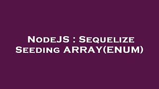 NodeJS : Sequelize Seeding ARRAY(ENUM)