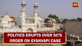 Politics Erupts Over SC's Order On Gyanvapi Case, Owaisi Expresses Disappointment Over The Transfer