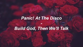 panic! at the disco - build god, then we'll talk [lyrics]