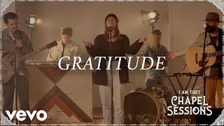 I AM THEY - Gratitude (Chapel Sessions) feat. Cheyenne Mitchell