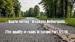 Baarle-Hertog - Breskens.Netherlands.(The quality of roads in Europe.Part 127/8).