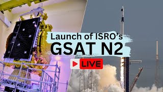 Launch of Super-powerful Communication Satellite of ISRO | GSAT N2 | SpaceX