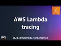 AWS Lambda tracing | AWS Lambda Fundamentals