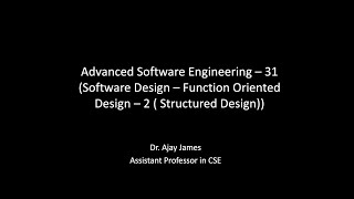 Advanced Software Engineering – 31(Software Design – Function Oriented Design–2( Structured Design))
