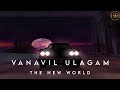 Vanavil Ulagam RolePlay Chapter 02 : The New World | Join with us 🌐✓ | Link In Description