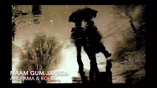 Naam Gum Jayega - Anupama & Rohit