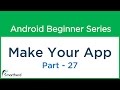 #60 Android Application Development Tutorial For Beginners - How to make Android App Part - 27