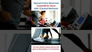 Manual Incline Motorized Treadmill for Home with 12 preset Workouts