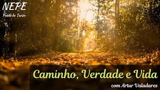 Caminho, Verdade e Vida #173 - Zelo do bem