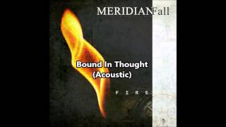 Meridian Fall - Bound In Thought (From the FIRE EP 2016)