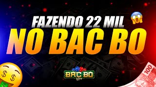 FAZENDO 22 MIL NO BAC BO 🎲