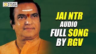 Jai NTR Audio Full Song || NTR Biopic || NTR Movie || RGV, NTR - Filmyfocus.com