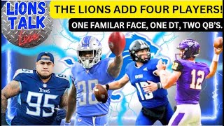 LIONS TALK LIVE MORNING SHOW!!! DETROIT ADDS 4 PLAYERS - ONE RETURNING TO THE TEAM, A DT, TWO QB'S.