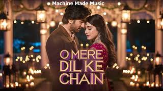 O Mere Dil Ke Chain  | Ultimate Romantic Hindi Song | Timeless Love Anthem