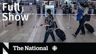CBC News: The National | Travel vaccine mandates, Van attack sentencing, ECE shortage