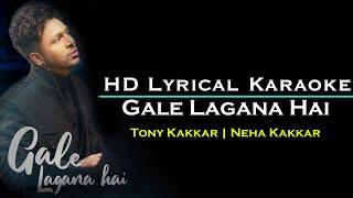 Gale Lagana Hai Karaoke With Lyrics | Tony Kakkar | Neha Kakkar | HD Karaoke | MP Mohit Tiwari