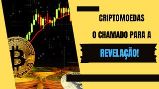 Criptomoedas - O Chamado para a Revelação!