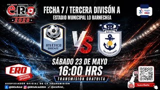 🔥 Atlético Oriente vs Naval de Talcahuano | EN VIVO | Tercera División A 2026 | Fecha 7 ⚽