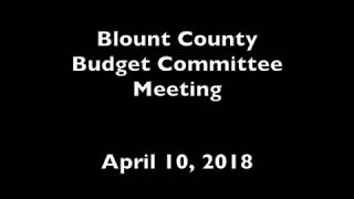 April 2018 Blount County,TN Budget Committee Meeting - 04/10/2018