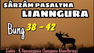 LIANNGURA  38 - 42 || Ziaktu : K.Vansangpuia (Sangpuia Khawlhring)