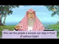 Who are the people a woman can go in front of without hijab? - assim al hakeem