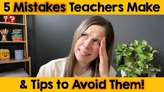 5 Mistakes Teachers Make 😭 and Tips to Avoid Them 😀!
