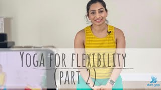Yoga for Flexibility (part 2) - Aham Yoga | Yoga with Aru