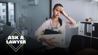 Times you can’t be let go from your job | Ask A Lawyer (Ep 225)