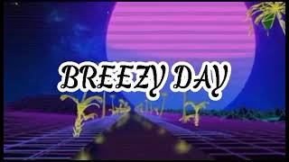 BREEZY DAY-FELIO (PROD. BY DON RUBEN BEATS)