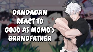 Dandadan React To Gojo As Momo Ayase's Grandfather || JJK || Gacha React