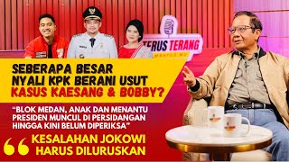 SEBERAPA BESAR NYALI KPK BERANI USUT KASUS KAESANG DAN BOBBY? - TERUS TERANG MAHFUD MD - EPISODE 17