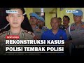 🔴breaking rekonstruksi kasus polisi tembak polisi tersangka dadang penembak akp ulil dihadirkan