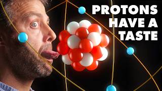 What Do Protons Taste Like?